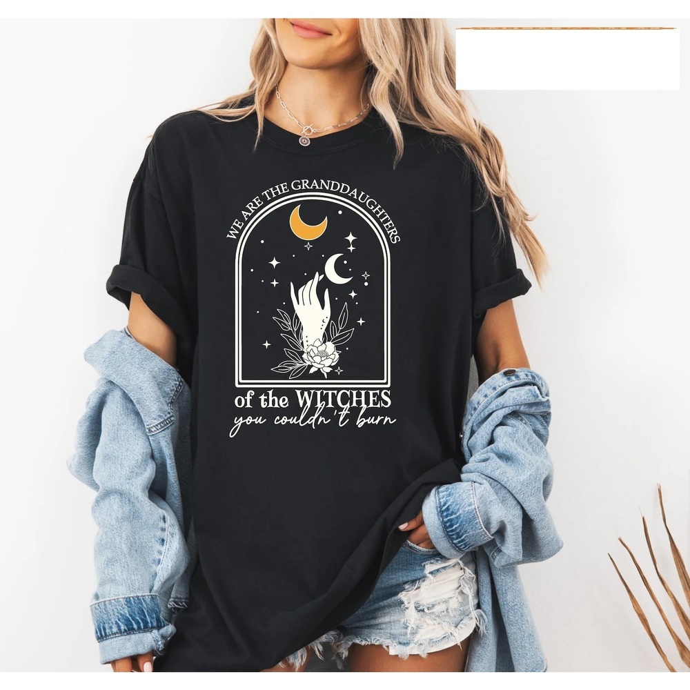 Granddaughters Of Witches You Couldn_t Burn Shirt